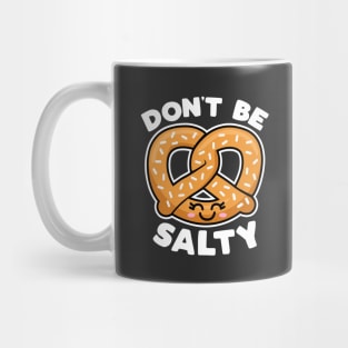 Don't Be Salty Mug